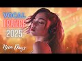 Neon Days Vocal Trance 2025 Vol 17 Trance Music Mania 2025