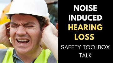 Noise Induced Hearing Loss Safety Toolbox Talk