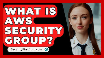 What Is AWS Security Group? - SecurityFirstCorp.com