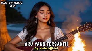 AKU YANG TERSAKITI - Lagu Sedih Menyayat Hati / Lagu Pop Minang / Slow Rock Melayu Terbaru 2025 🎶