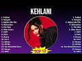 Kehlani 2025 MIX Greatest Hits Folded Gangsta Nights Like This Distraction