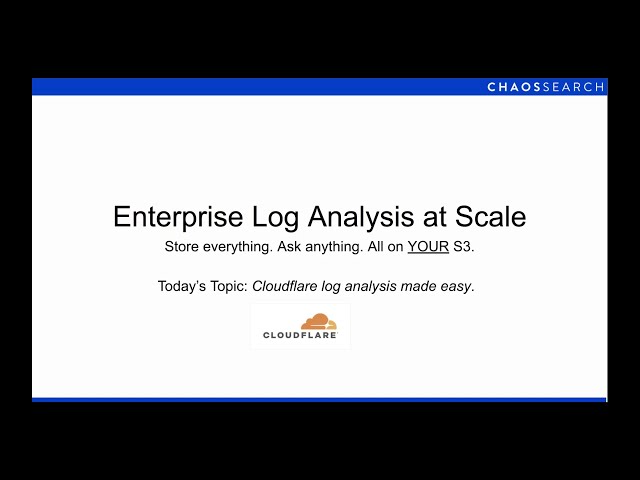 ChaosSearch Live Demo - Cloudflare Log Analysis Made Easy