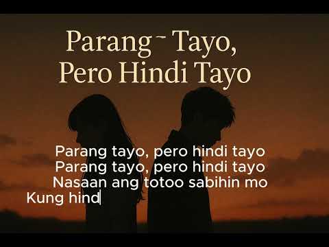 🎵 Parang Tayo, Pero Hindi Tayo (Official Lyrics Video) OPM R&B