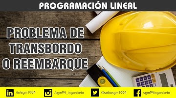 Programación Lineal: Problema de Transbordo