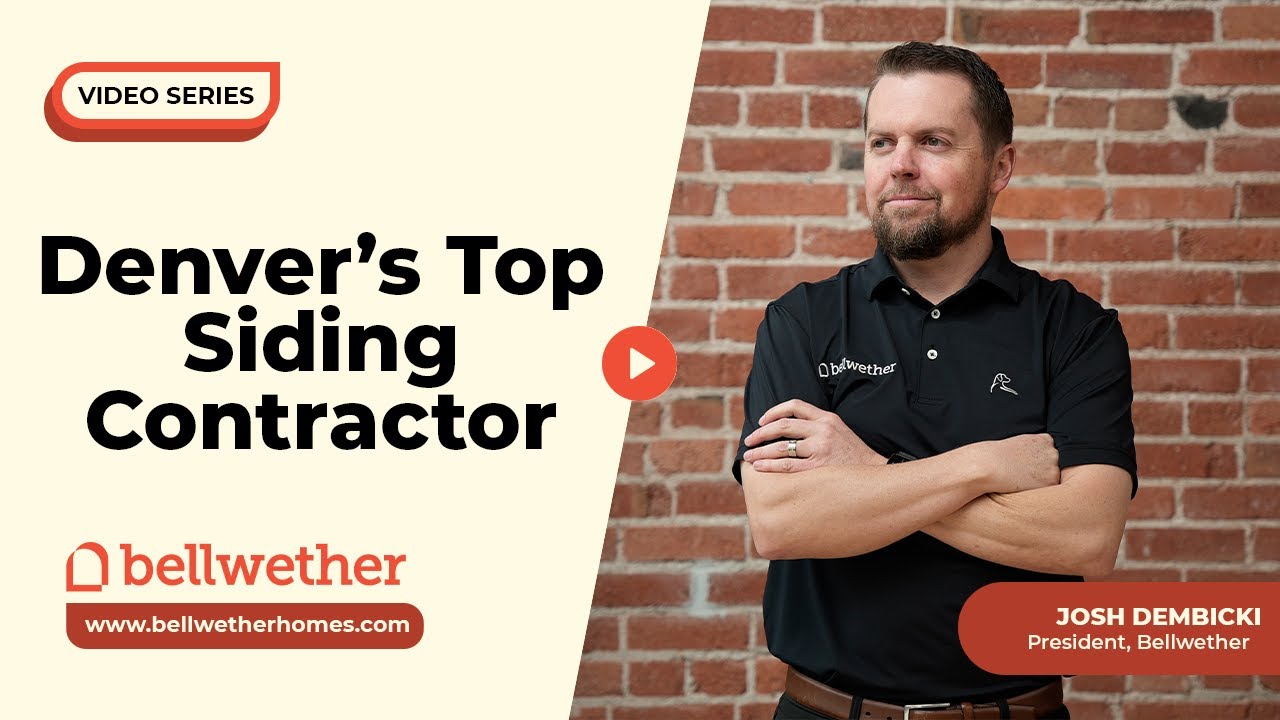 5 Reasons Bellwether is Denver’s Top Siding Contractor | Bellwether Siding, Windows, & Doors