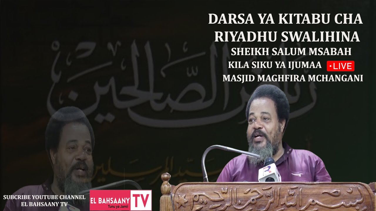 LIVE:🔴DARSA YA SHEIKH SALUM MSABAH TAFSIRI YA KITABU CHA RIYADHU SWALIHINA
