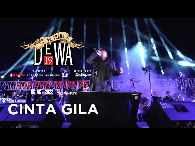 Cinta Gila - Konser 30 Tahun Dewa19 - Legends Never Die, Prambanan - 6 Agustus 2022 class=