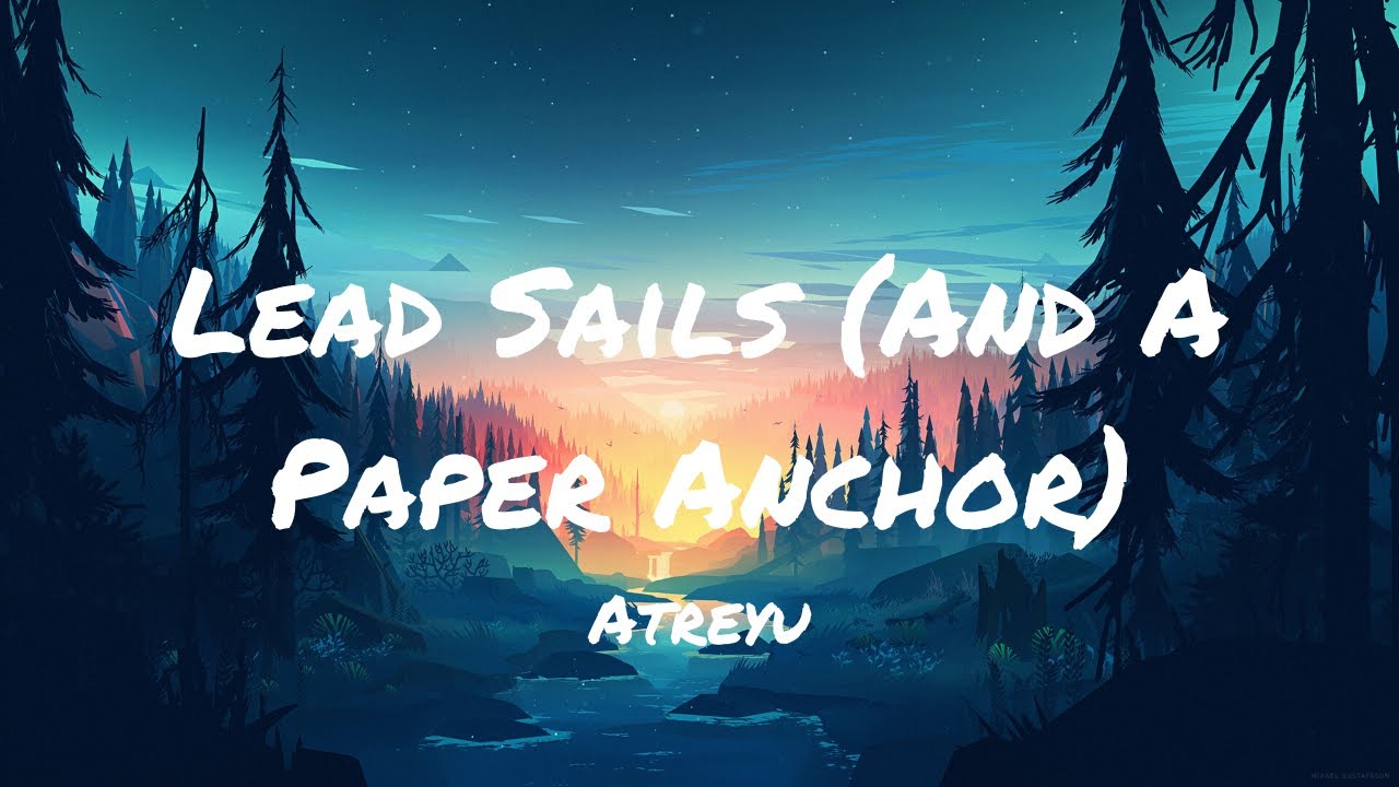 Lead Sails (And A Paper Anchor) Atreyu Lyrics MrText YouTube