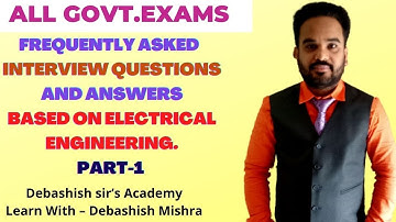ELECTRICAL ENGINEERING IMPORTANT INTERVIEW QUESTIONS PART-1 || VIVA QUESTIONS ON ELECTRICAL ENGG.