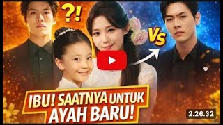 FULL 🔥 IBU SAAT NYA UNTUK AYAH BARU Drama china Sub Indo drama box #drama