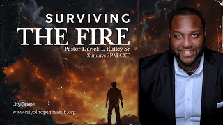 Surviving the Fire (Week 1) | Journey To The Fire | City of Hope Houston