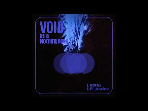 Void & The Nothingness - Ride Out / Witching Hour (Double Single 2025)