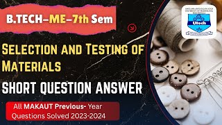 Selection and Testing of Materials| B.TECH | MAKAUT| MECHANICAL ENGINEERING| ME |7th Sem| 2023-2024