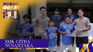 PERSITA GOES TO SCHOOL | SMK CITRA NUSANTARA