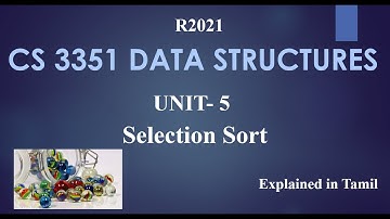 CS 3351 DATA STRUCTURES / UNIT 5/ SELECTION SORT in Tamil