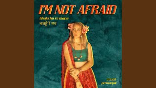I'm Not Afraid (Bhaja hu re mana) - Premanjali