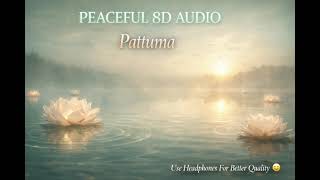 Peaceful 8D song-Pattuma from love insurance kompany movie telugu/silent feel music/soft 8d song 