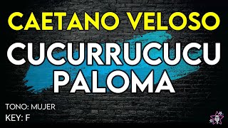 Video thumbnail of "Caetano Veloso - Cucurrucucu Paloma - Karaoke Instrumental - Tono Mujer"