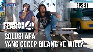 PREMAN PENSIUN 4 - Solusi Apa Yang Cecep Bilang Ke Willy [26 Mei 2020] Part 1