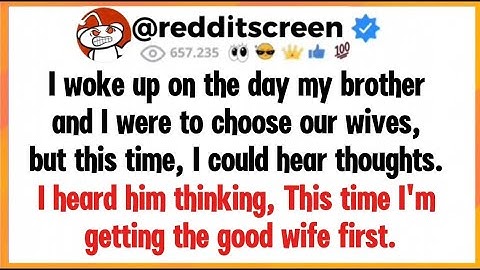 I woke up on the day my brother and I were supposed to choose our wives, but this time I could...