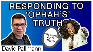 Deconstructing: Oprahs Speaking Your Truth with David Pallmann