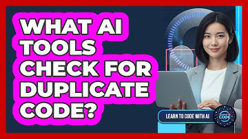 What AI Tools Check For Duplicate Code?