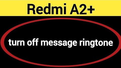 How to turn off message ringtone, Redmi A2+ message sound band kaise karen, message problem