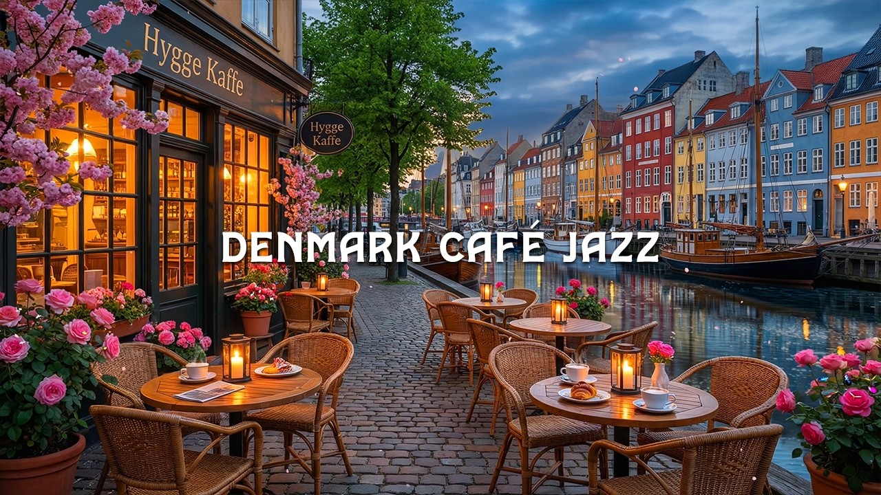 Denmark Café Jazz 🇩🇰 Nyhavn Hygge Evening Coffee Ambience | Smooth Piano Jazz for Study & Focus