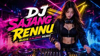 DJ SAJANG RENNU || Bugis Kalong Remix Viral Terbaru 2026