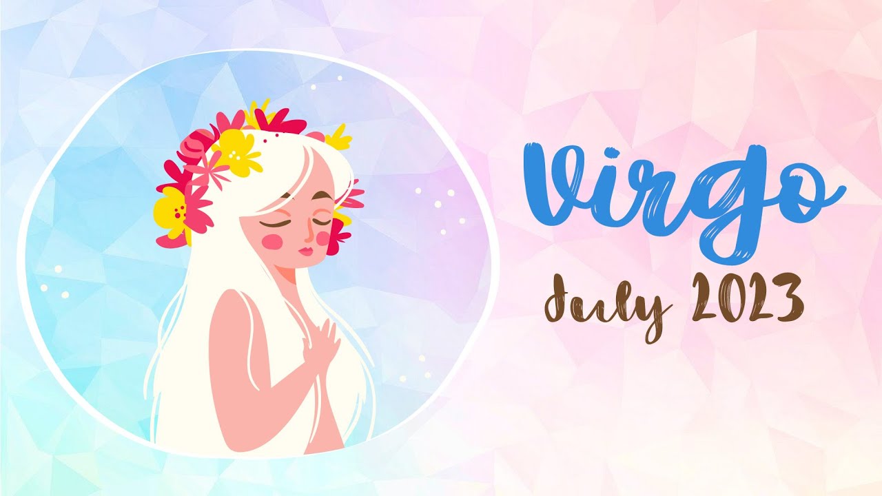 VIRGO JULY 2023:Romance, Creativity, and Social Connections! 