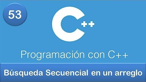 53. Programación en C++ || Búsquedas || Búsqueda Secuencial en un arreglo