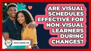 Are Visual Schedules Effective For Non-visual Learners During Changes? - Sibling Harmony Hub