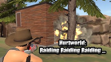 Hurtworld v2 Raid #62 "Raiding Raiding Raiding ..."