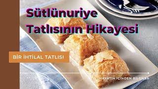 0014- Sütlü Nuriye Tatlısı Nasıl Bulundu? O Bir İhtilal Tatlısı.