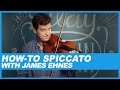 How-To Spiccato on the violin with James Ehnes
