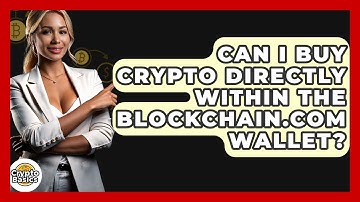 Can I Buy Crypto Directly Within The Blockchain.com Wallet? - CryptoBasics360.com