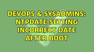 Celebrity DevOps & SysAdmins: ntpdate setting incorrect date after boot Profile