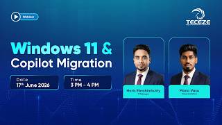 Webinar on Windows 11 and Copilot Migration | Haris Ebrahimkutty | Mano Vasu.