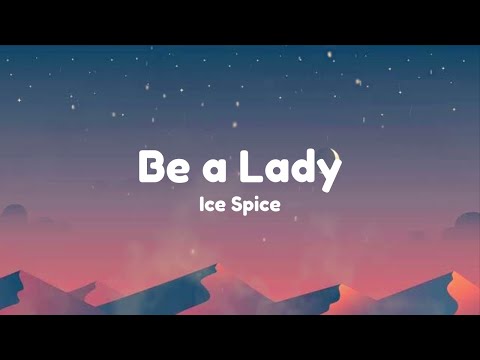 Be A Lady Ice Spice Lyrics 