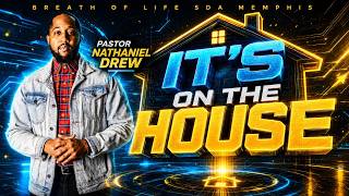 It's on the House | Sabbath Worship Experience | Pastor Nathaniel H. Drew | May 16, 2026