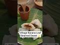 Traditional Ela Ada 🍌 | Banana Leaf Steamed Sweet | Village Cooking #shorts