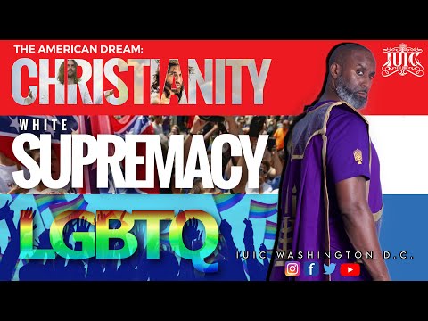 #IUIC-|-The-American-Dream:-Christianity,-White-Supremecy,-&-LBG