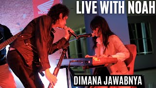 ZerosiX park - Dimana Jawabnya LIVE WITH NOAH 2022