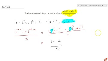 If `n` is any positive integer, write the value of `(i^(4n+1)-i^(4n-1))/2` .