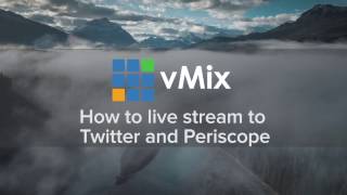 How to live stream to Twitter and Periscope with vMix screenshot 3