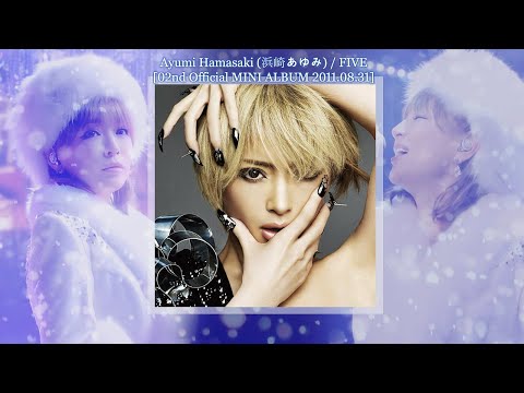 Ayumi Hamasaki (浜崎あゆみ) - FIVE [02nd Official MINI ALBUM