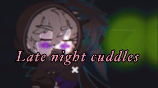 ~~𝐿𝒶𝓉𝑒 𝓃𝒾𝑔𝒽𝓉 𝒸𝓊𝒹𝒹𝓁𝑒𝓈~~ {Crossmare}