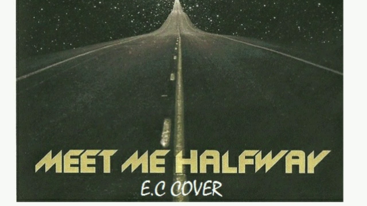Meet me Halfway E.C Cover The Black Eyed Peas YouTube