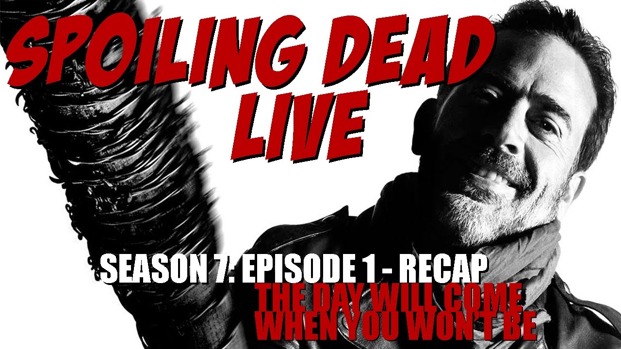 SPOILING DEAD - S07E01 - THE WALKING DEAD - RECAP/REVIEW