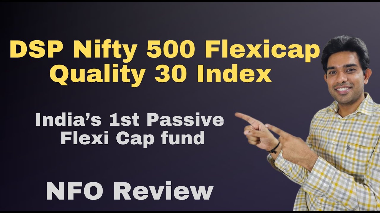 DSP Nifty 500 FlexiCap Quality 30 Index | NFO Review | India's 1st Passive Flexi Cap